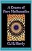 A Course of Pure Mathematics