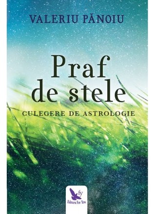 Praf de stele. Culegere de astrologie