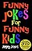 Funny Jokes For Funny Kids by Jimmy Jones