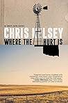 Where the Hurt Is by Chris  Kelsey
