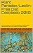 Plant Paradox/Lectin-Free Diet Cookbook 2018: Enjoy this Collection of Lectin-Free Recipes and Achieve Weight loss while Learning to Live a Healthy and Happy Lifestyle!