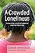 A Crowded Loneliness