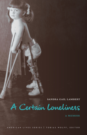 A Certain Loneliness: A Memoir (American Lives)