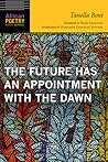 The Future Has an Appointment with the Dawn