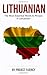 Lithuanian: Learn Lithuanian in a Week, The Most Essential Words & Phrases!: Lithuanian language Phrase Book For Lithuanian Beginners (Lithuania, Travel Lithuania, Travel Baltic)