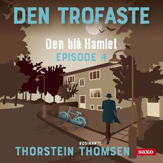 Den blå Hamlet 4: Den trofaste