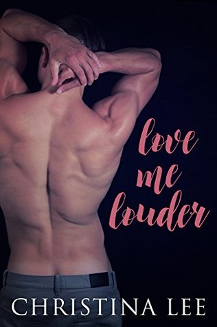 Love Me Louder (Kindle Edition)