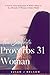 The Complete Proverbs 31 Woman: A Verse by Verse Exploration of What it Means to be a Proverbs 31 Woman in Today's World