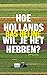 Hoe Hollands wil je het heb...