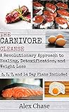 The Carnivore Cleanse: A Revolutionary Approach to Healing, Detoxification, and Weight Loss