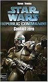 Contact zéro (Star Wars: Republic Commando, #1)