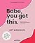 Babe, you got this Het werkboek by Emilie Sobels