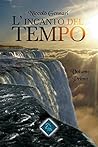 L'Incanto del Tempo - Volume Primo by Niccolò Gennari
