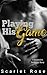 Playing His Game: A Billion...