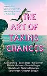 The Art of Taking Chances by Kelsie Stelting