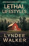 Lethal Lifestyles by LynDee Walker