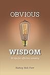 Obvious Wisdom: 52 tips for effective ministry