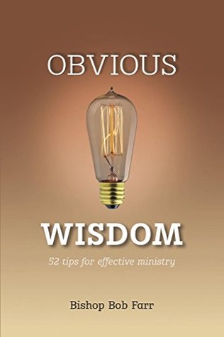 Obvious Wisdom: 52 tips for effective ministry (Kindle Edition)