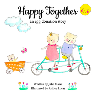 Happy Together: An Egg Donation Story