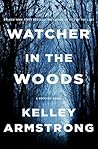 Watcher in the Woods by Kelley Armstrong