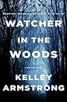 Watcher in the Woods by Kelley Armstrong