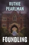 Foundling by Ruthie Pearlman Foundling by Ruthie Pearlman