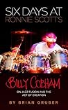 Six Days at Ronnie Scott's: Billy Cobham on Jazz Fusion and the Act of Creation