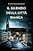 Il silenzio della città bianca