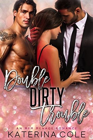 Double Dirty Trouble (Forbidden Billionaire, #1)