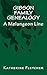 Gibson Family Genealogy: A ...