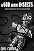 A God Among Insects Volume ...