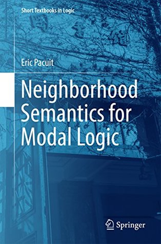 Neighborhood Semantics for Modal Logic (Short Textbooks in Logic)