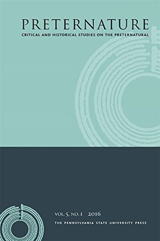 Preternature V5:1 (Preternature: Critical and Historical Studies on the Preternatural)