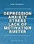The Depression Anxiety Stress Lack of Motivation Buster by Cassie Davis