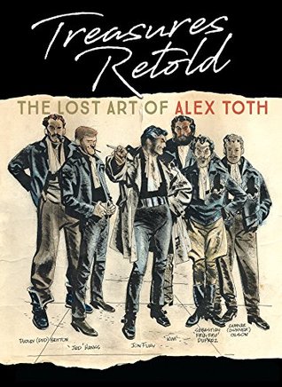 Treasures Retold: The Lost Art of Alex Toth (Hardcover)