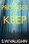 Promises to Keep by S.W. Vaughn Promises to Keep by S.W. Vaughn