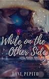 While on the Other Side (Loyal Hearts Series #3)