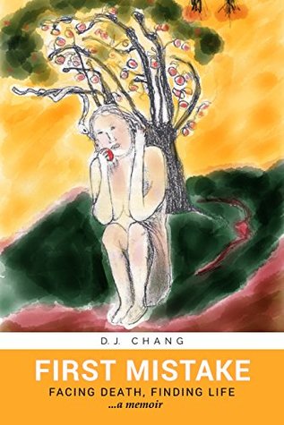 First Mistake: Facing Death, Finding Life (Kindle Edition)