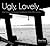 Ugly, Lovely by Hilly Janes