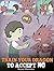Train Your Dragon To Accept NO