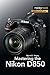 Mastering the Nikon D850 (T...