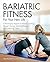 Bariatric Fitness for Your New Life by Julia Karlstad