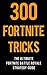 300 Fortnite Tricks by Sam Chang