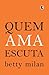 Quem ama escuta