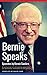Bernie Speaks - Speeches by...