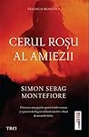 Cerul roșu al amiezii by Simon Sebag Montefiore