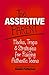 The Assertive Parent: Hacks, Traps & Strategies for Raising Authentic Teens