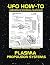 Plasma Propulsion Systems (UFO How-To Aerospace Technical Manuals Book 3)