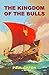 The Kingdom of the Bulls (S...