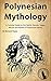 Polynesian Mythology: A Con...